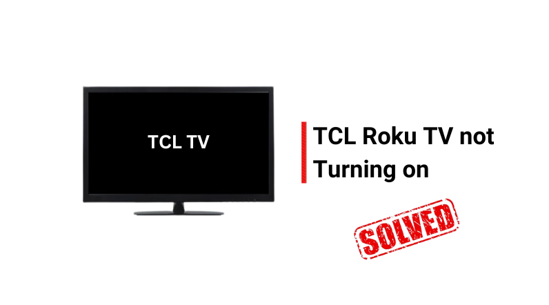 how to fix tcl roku tv not turning on