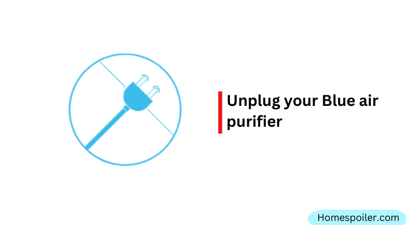 unplug your blue air purifier