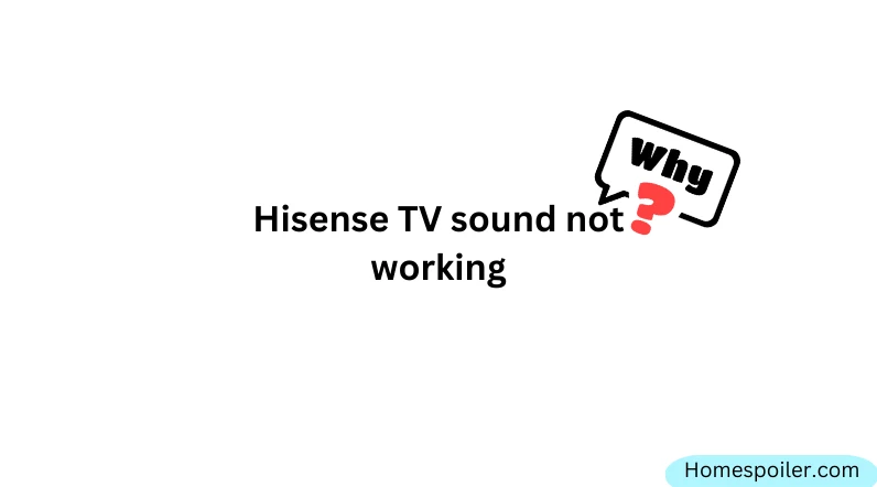 reasons why sound not working on hisense tv